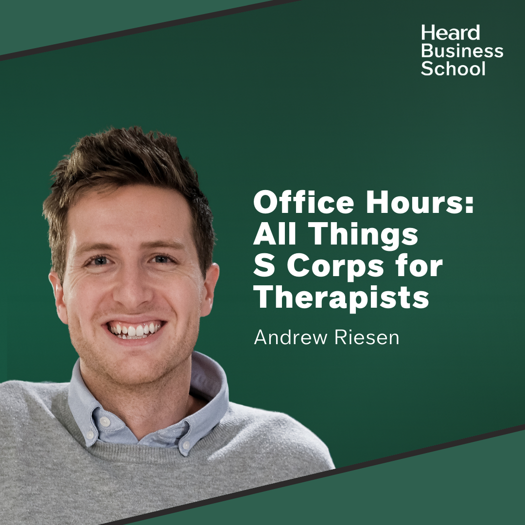 Office Hours: All Things S Corps for Therapists with Andrew Riesen